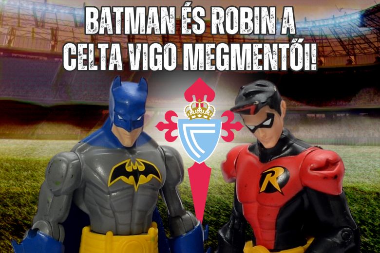 Batman és Robin a Celta Vigo megmentői! (2203056257)